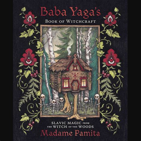 Unlocking the Secrets of Baba Yaga's Cookbook: The Grimoire of a Kitchen Witch